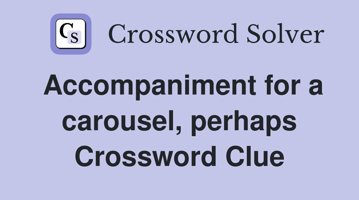 for a carousel, perhaps Crossword Clue Answers
